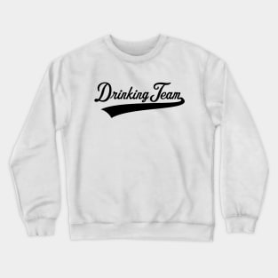 Drinking Team Lettering (Beer / Alcohol / Black) Crewneck Sweatshirt